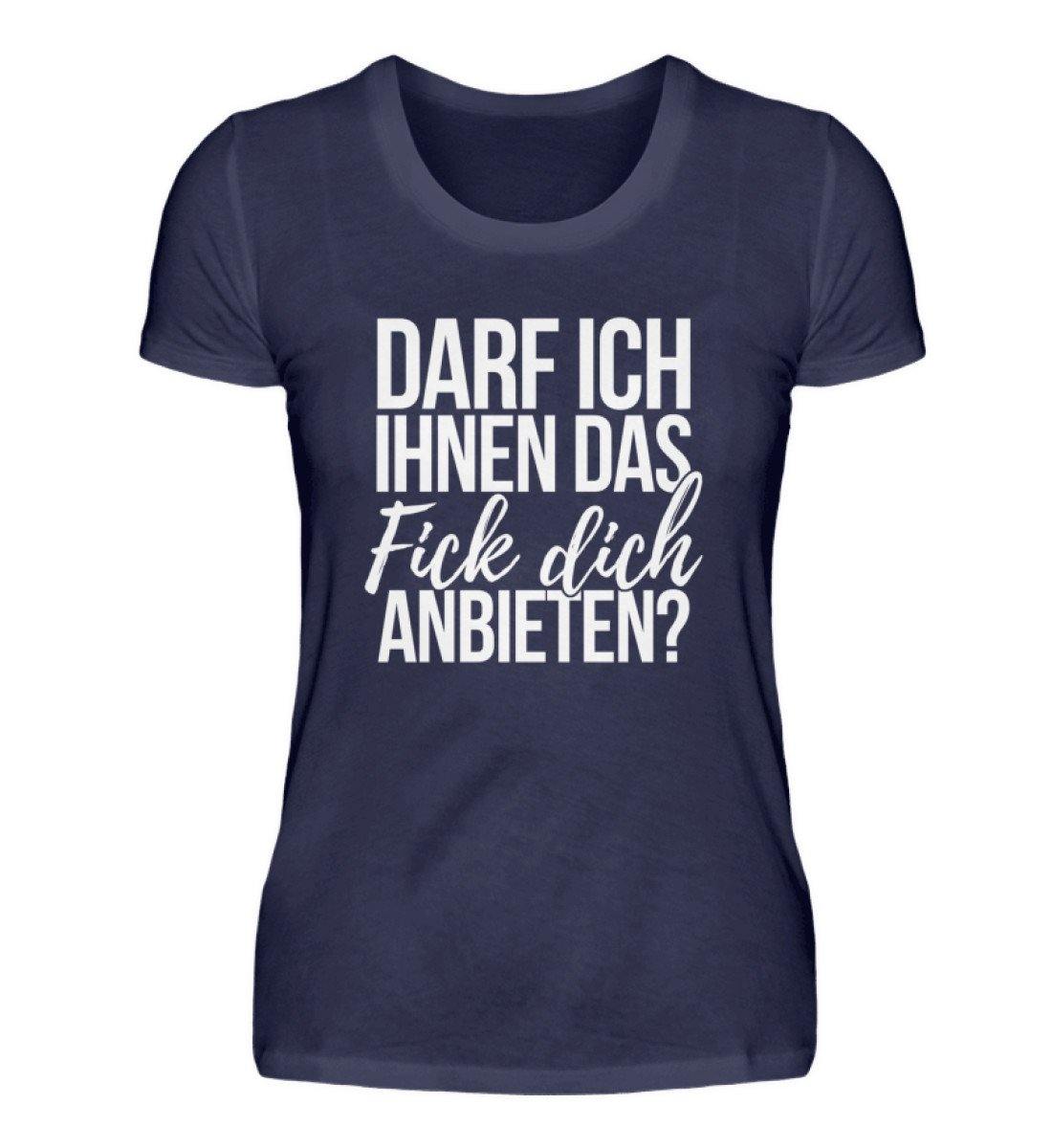 Darf ich ihnen das Fick dich anbieten? - Damenshirt