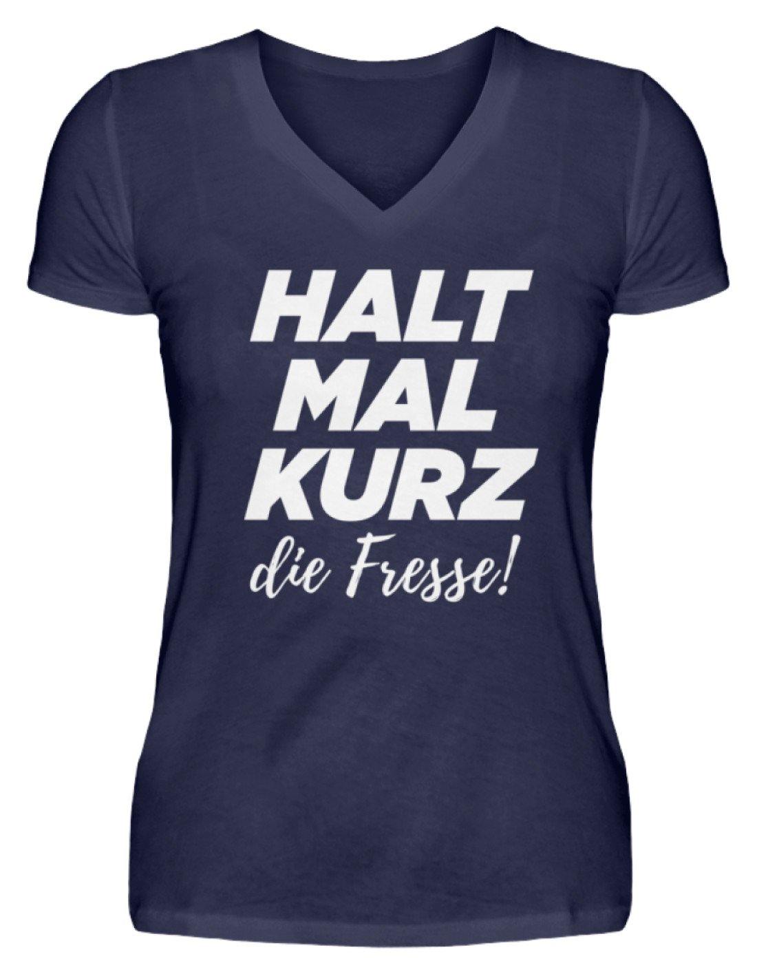 Halt mal kurz die Fresse - V-Neck Damenshirt
