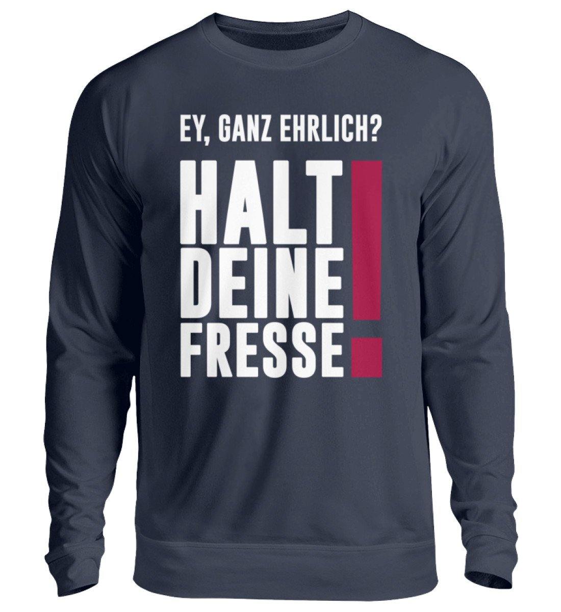 Ey ganz ehrlich? Halt die Fresse! 2020 - Unisex Pullover