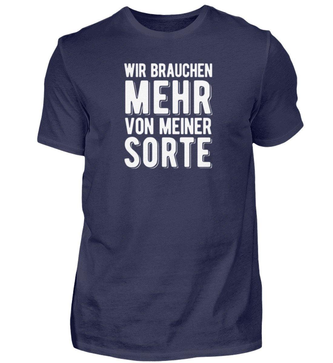 Wir brauchen mehr von meiner Sorte - Herren Shirt