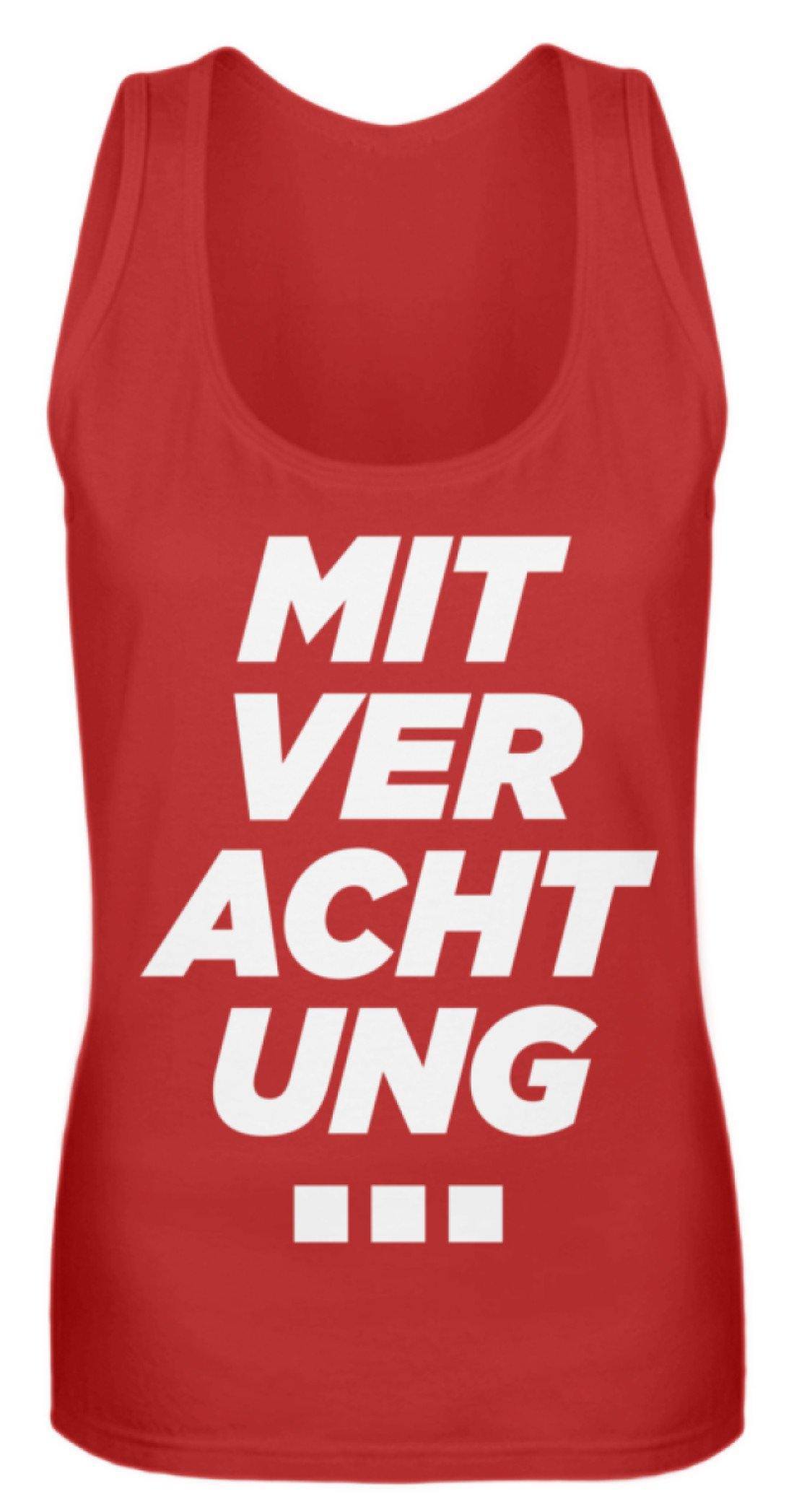 Mit Verachtung... - Frauen Tanktop