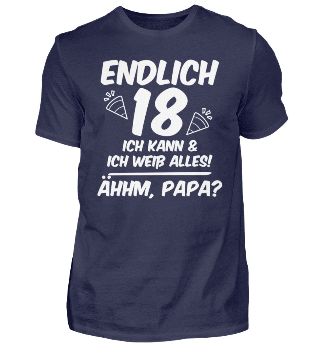Geburtstag Endlich 18 Ähhm, Papa - Herren Shirt