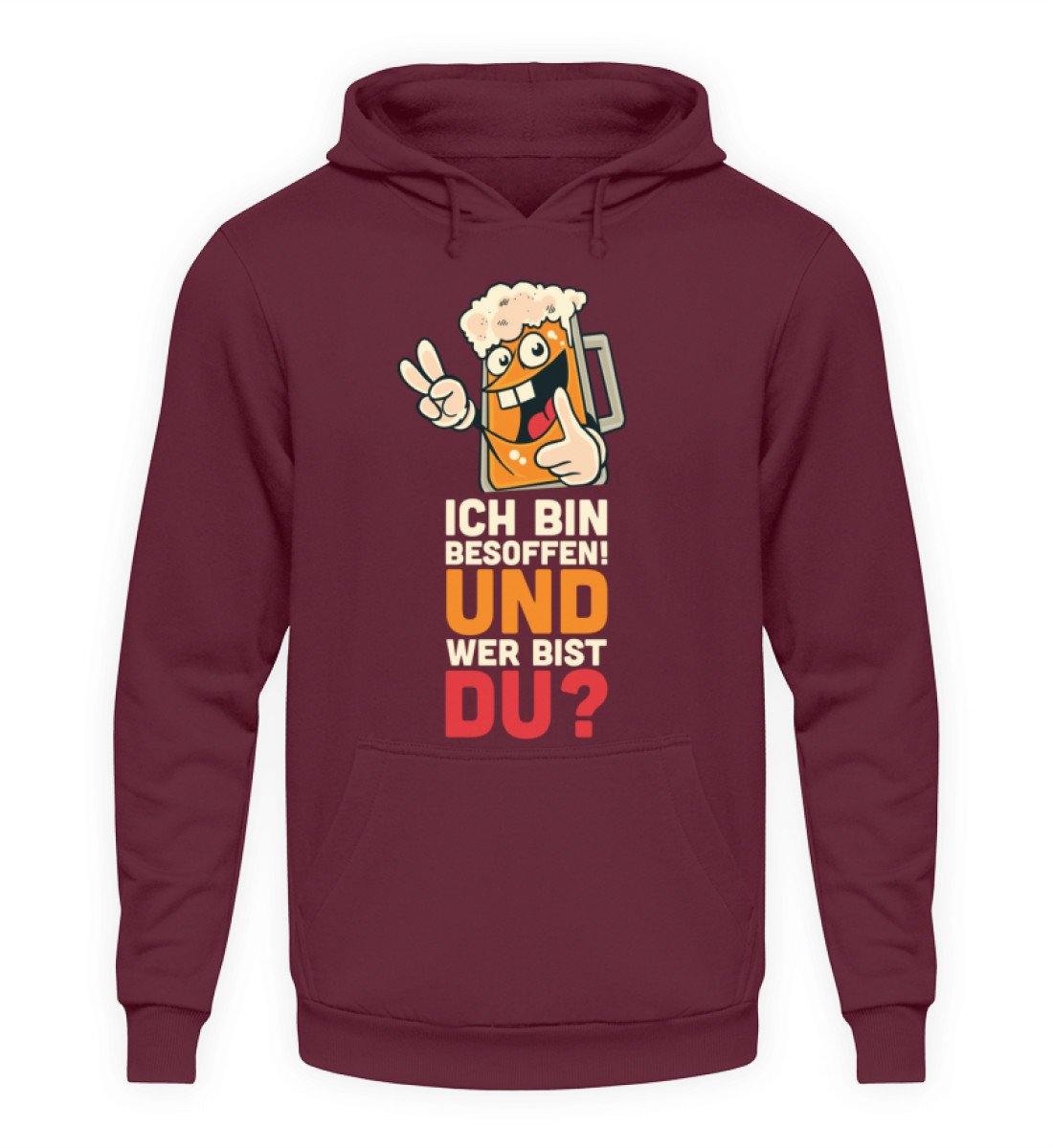 Ich bin Besoffen! Wer bist Du? - WOS - Unisex Kapuzenpullover Hoodie