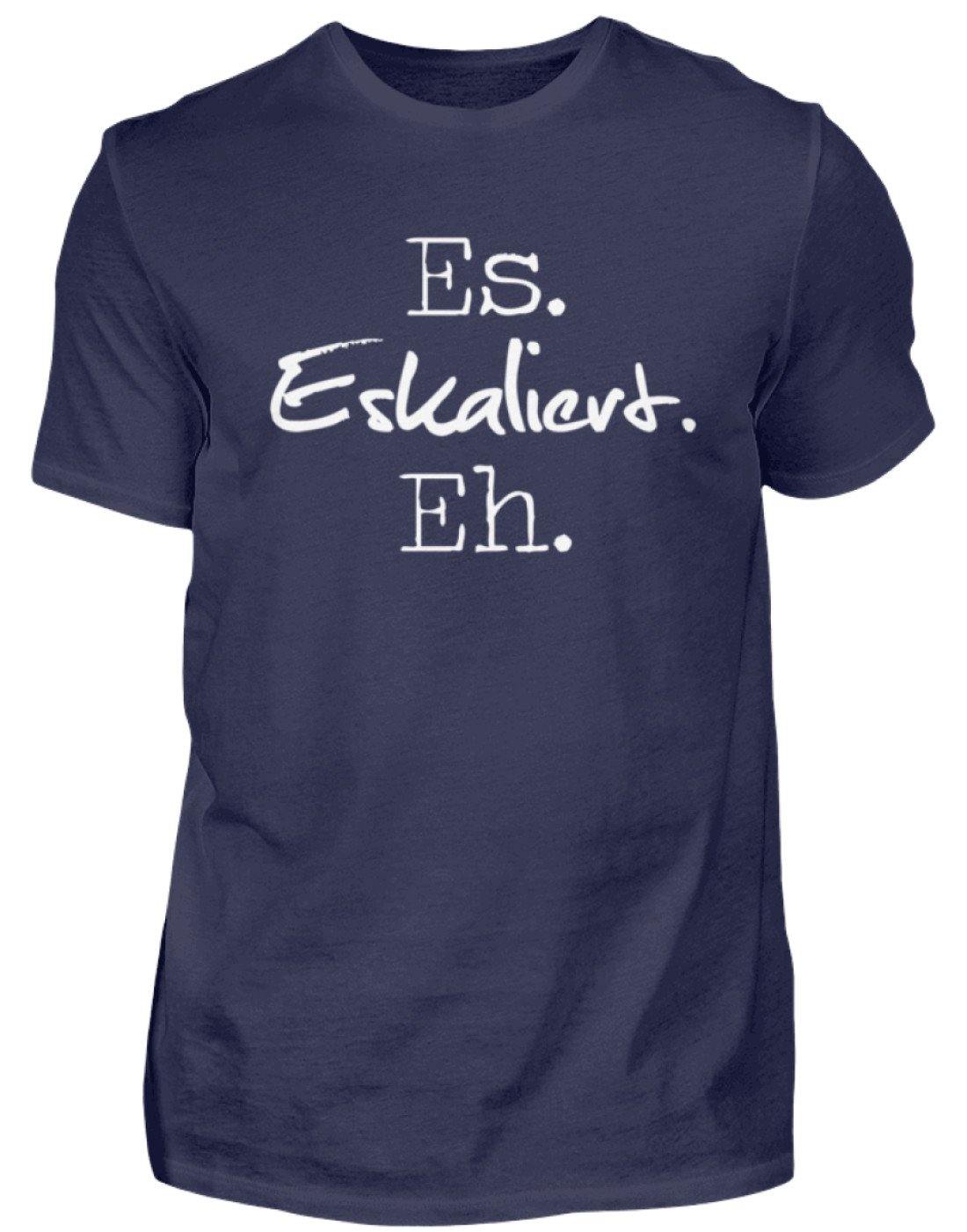 Es Eskaliert Eh - Words on Shirts (3) - Herren Shirt