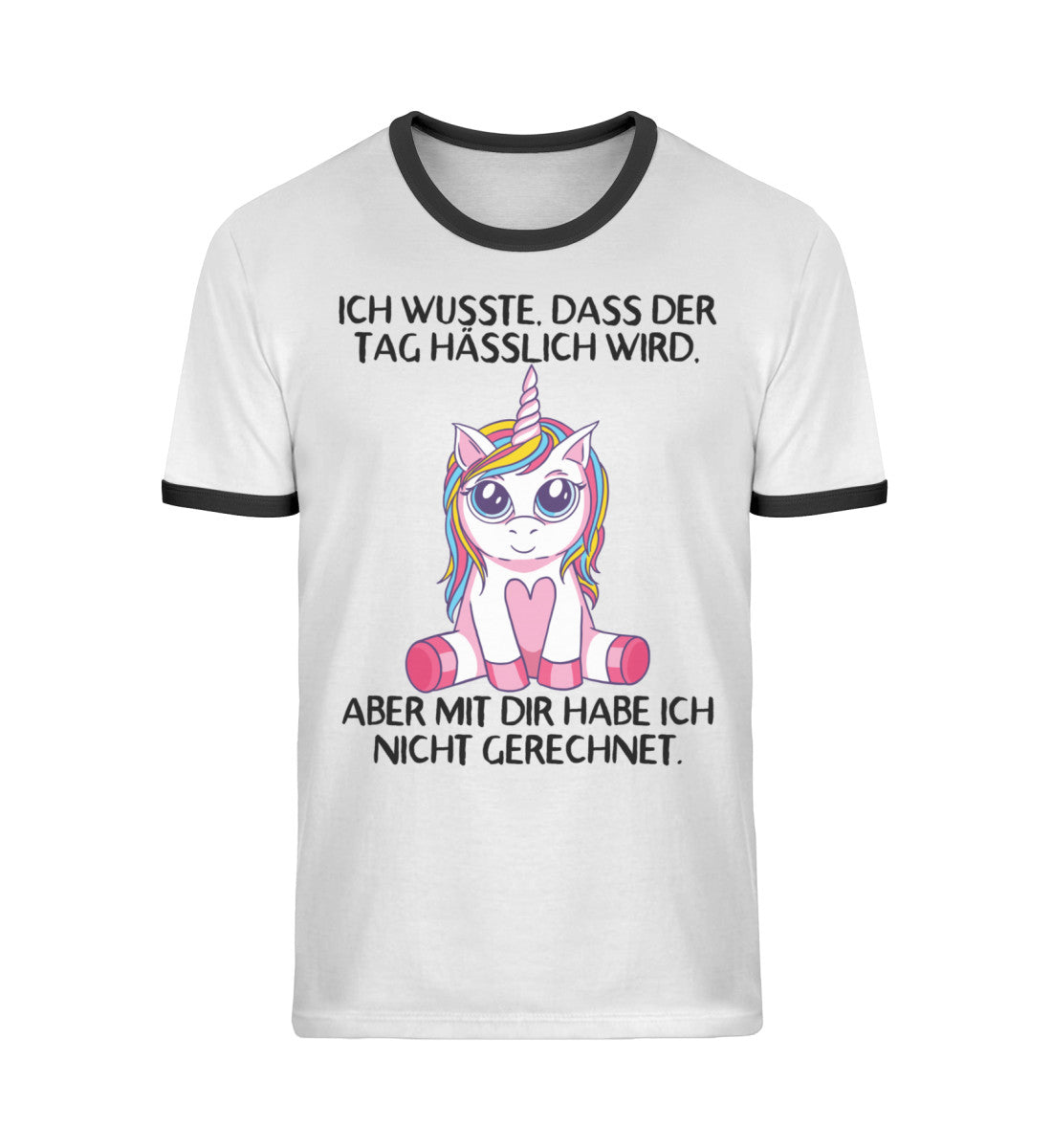 Das der Tag hässlich wird - Einhorn TF - Unisex Organic Ringer T-Shirt