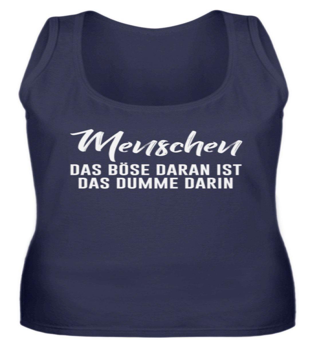 Menschen - Das Böse - Words on Shirt - Frauen Tanktop