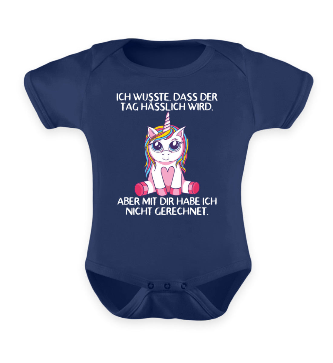 Dass der Tag hässlich wird - Einhorn TF - Baby Body
