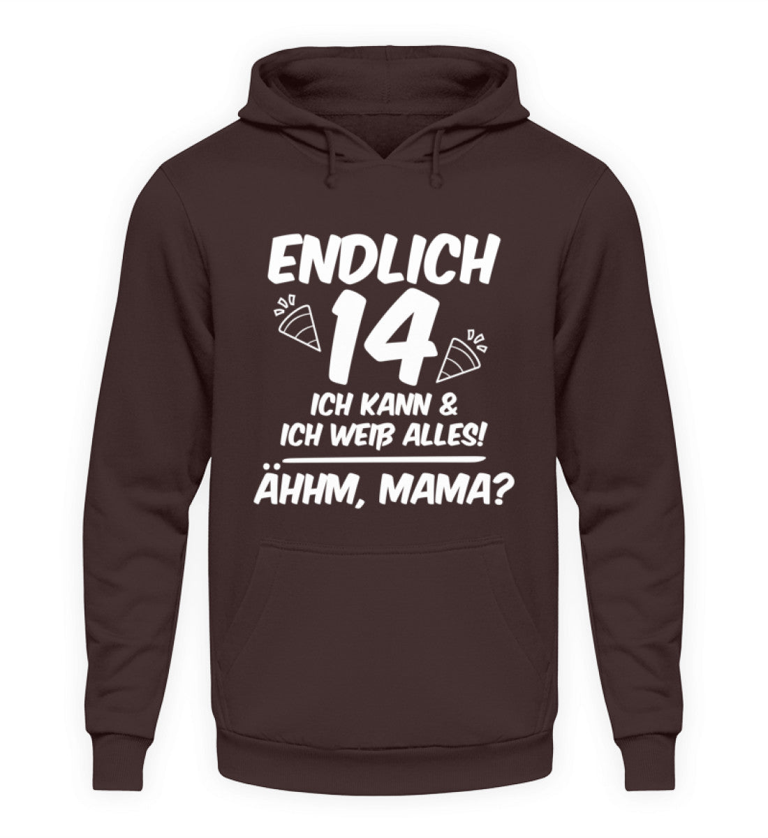 Geburtstag Endlich 14 Ähhm, Mama - Unisex Kapuzenpullover Hoodie