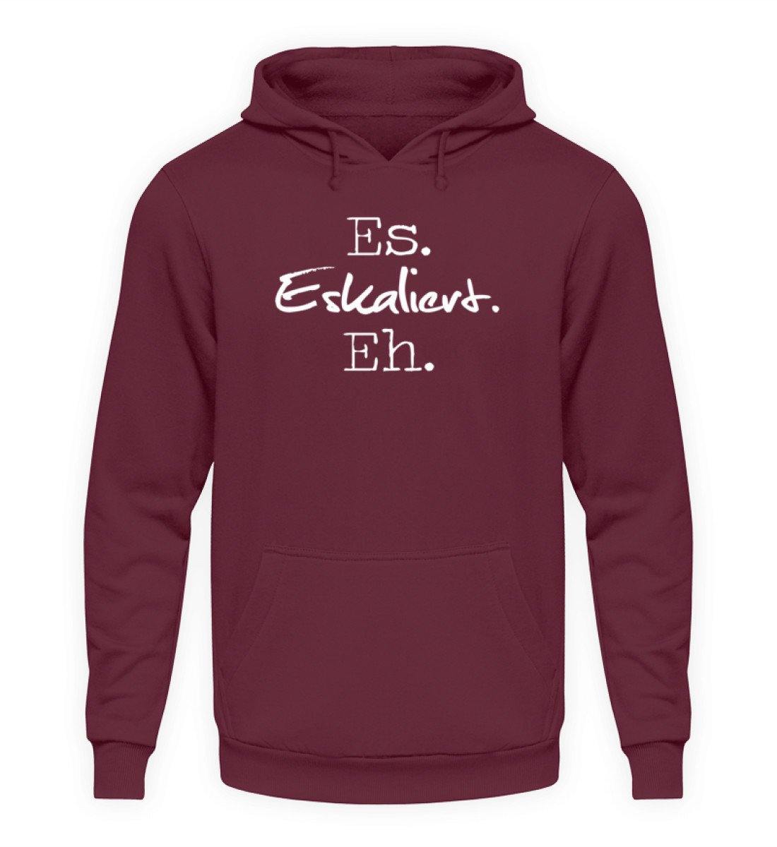 Es Eskaliert Eh - Words on Shirts (3) - Unisex Kapuzenpullover Hoodie