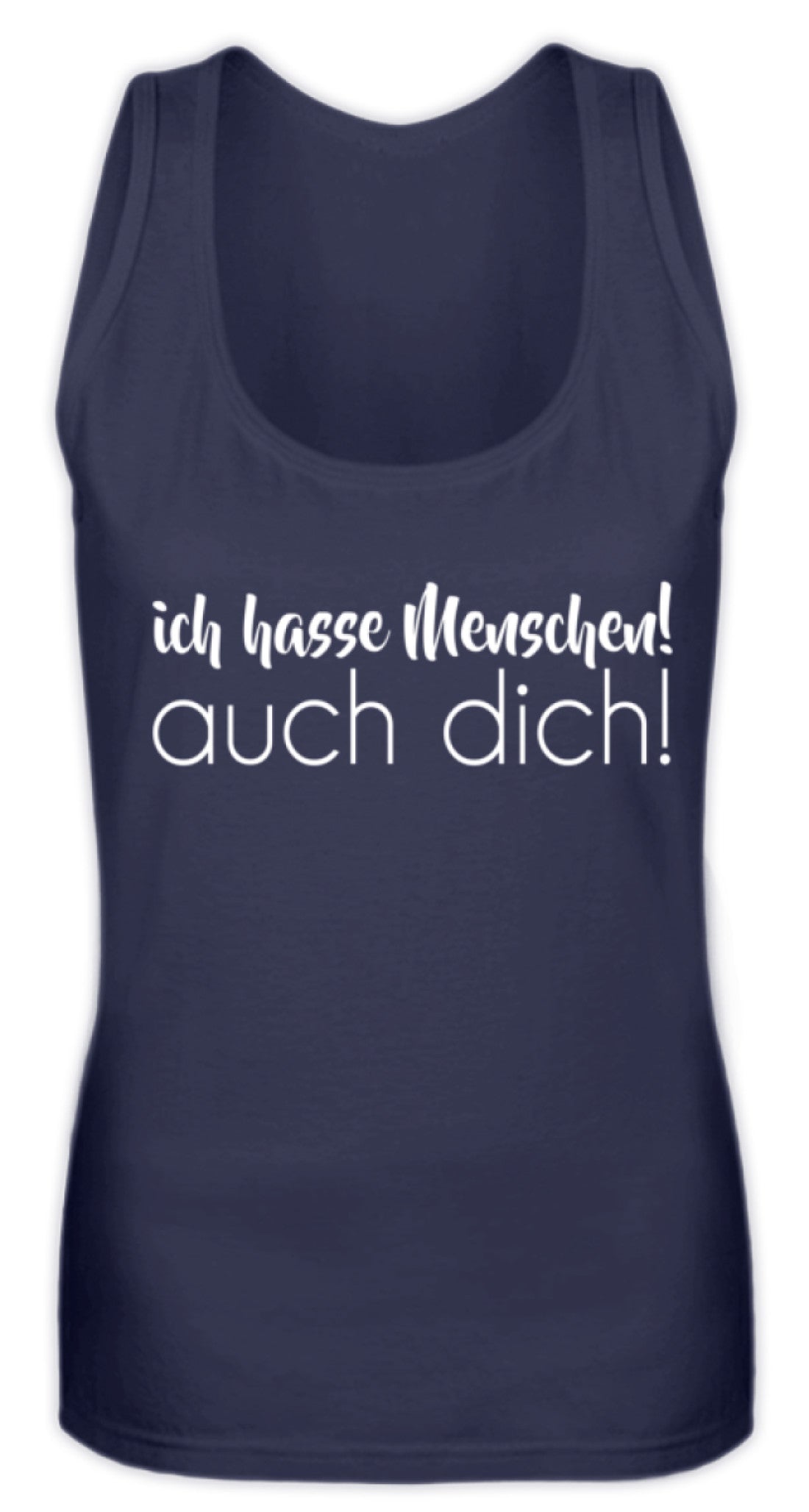 Ich hasse Menschen! Auch dich! - Frauen Tanktop