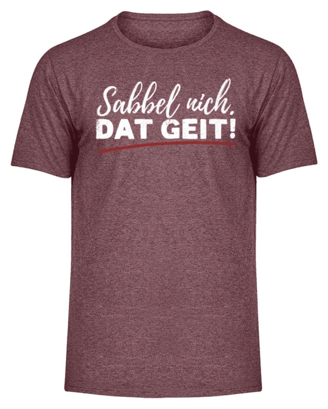 Sabbel nich. Dat Geit! - Norddeutsch - Herren Melange Shirt