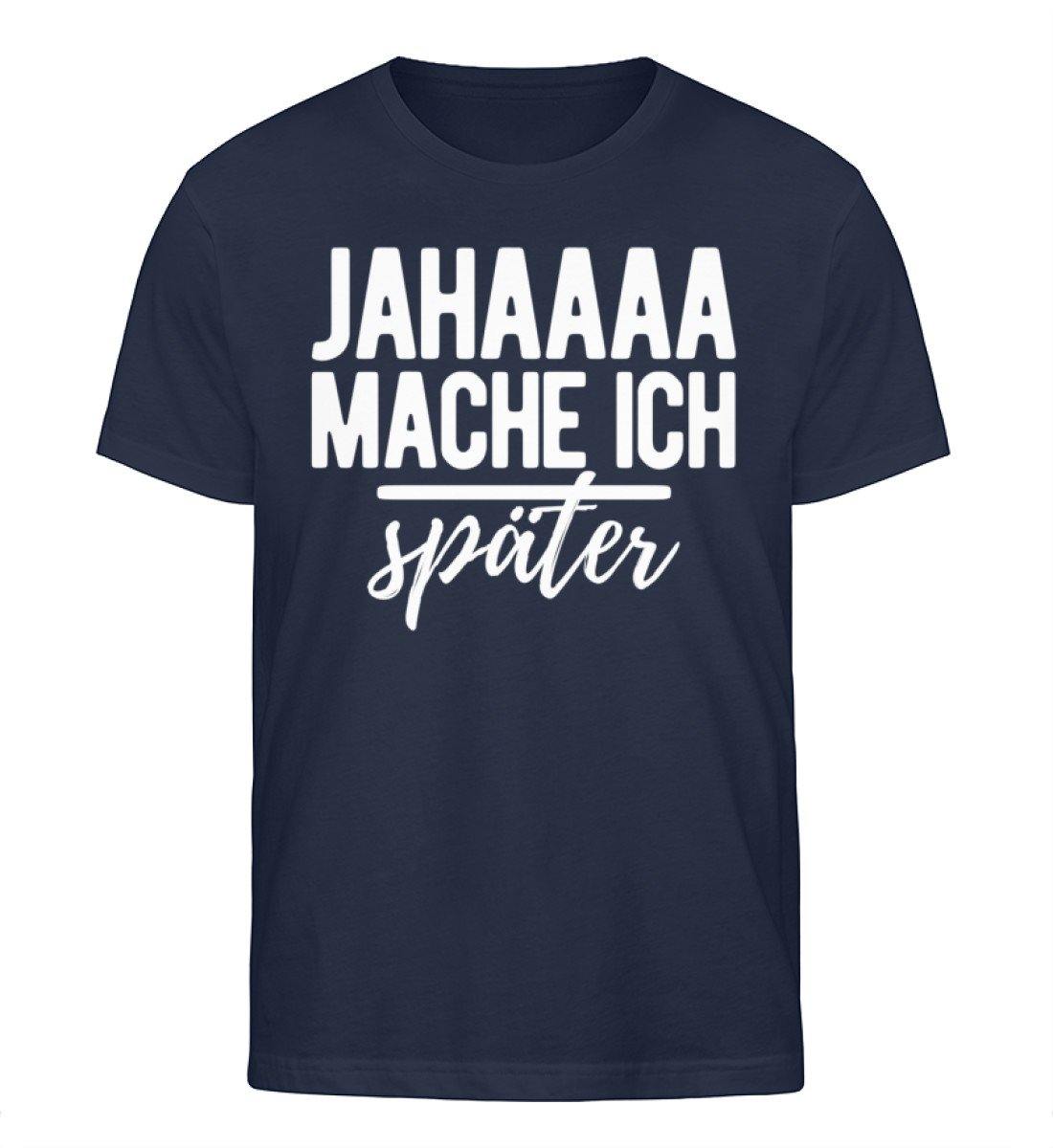 Jahaaa mache ich - später - Herren Organic Shirt