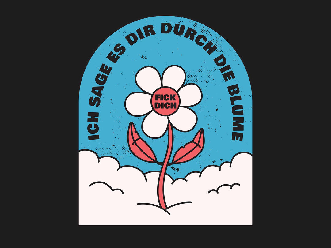 Ich sag es dir durch die Blume