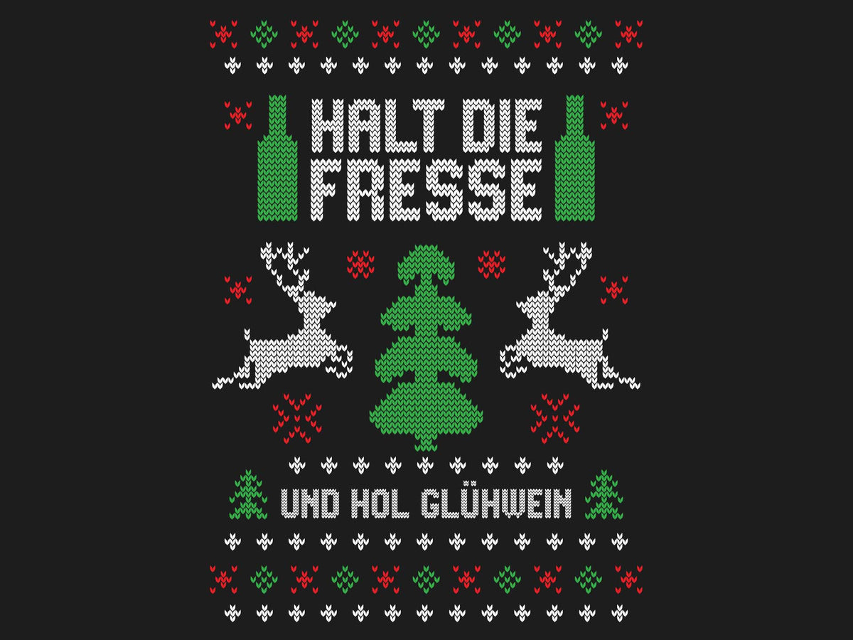 Halt die Fresse - und hol Glühwein- Ugly Sweater