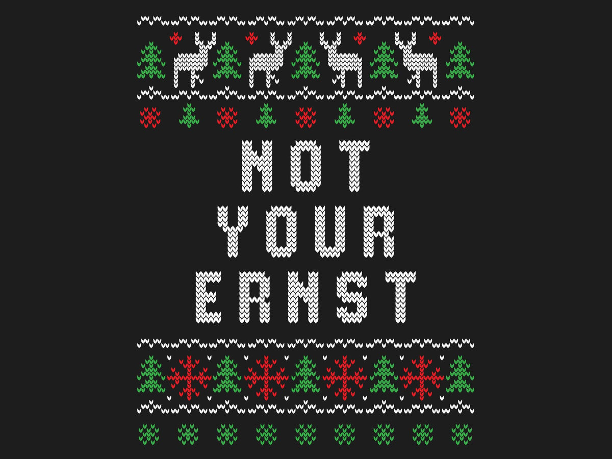 Not your Ernst - Ugly Sweater