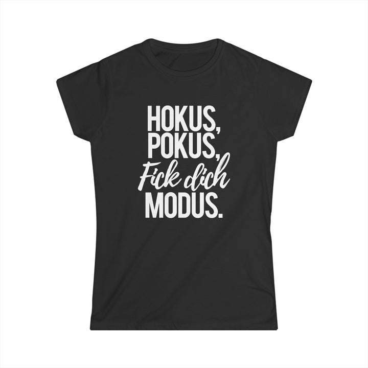 Hokus Pokus Fick dich Modus – Damen-T-Shirt