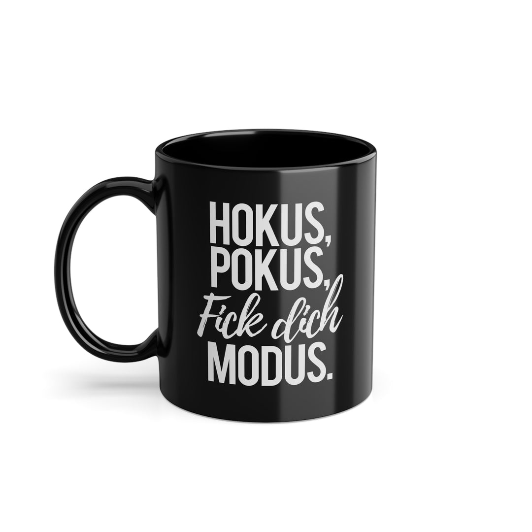 Hokus Pokus Fick dich Modus – Schwarze Tasse