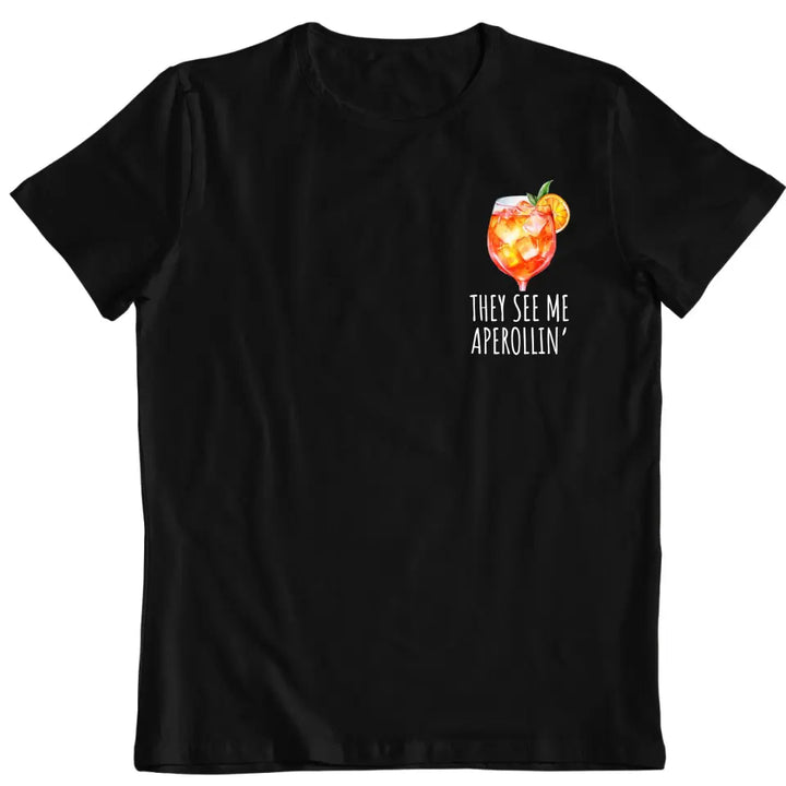 They see me Aperollin  - Aperol - T-Shirt - Damen & Herren