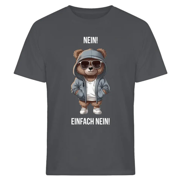 Nein. Einfach nein! - Spruch - Bär T-Shirt oder Hoodie