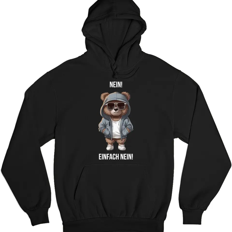 Nein. Einfach nein! - Spruch - Bär T-Shirt oder Hoodie