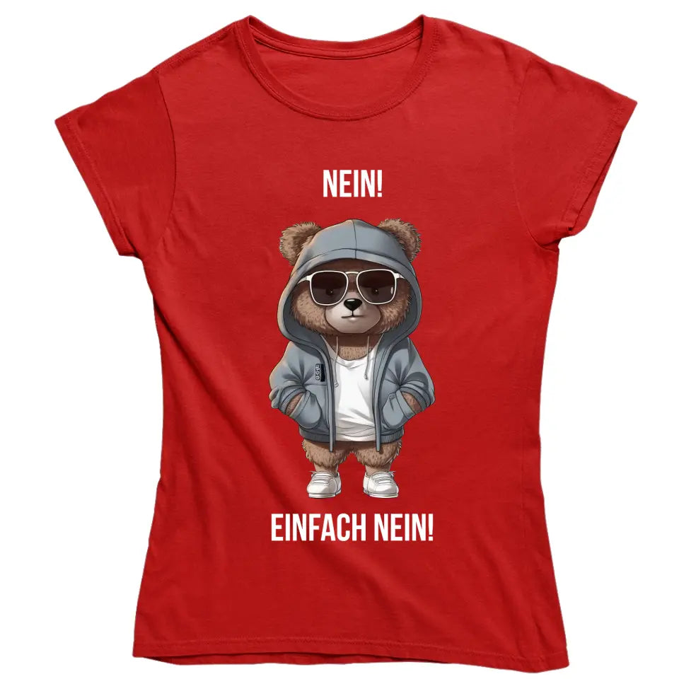 Nein. Einfach nein! - Spruch - Bär T-Shirt oder Hoodie