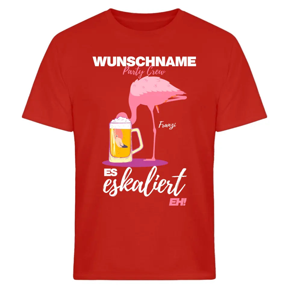 Es Eskaliert Eh - Party Crew Name/Wunschname Flamingo Shirt mit Deinem Namen - Party T-Shirt Individualisierbar/Personalisierbar