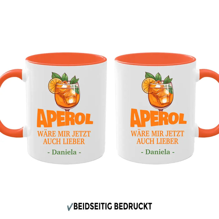 Aperol wäre mir jetzt auch lieber - personalisierbare Tasse mit Name