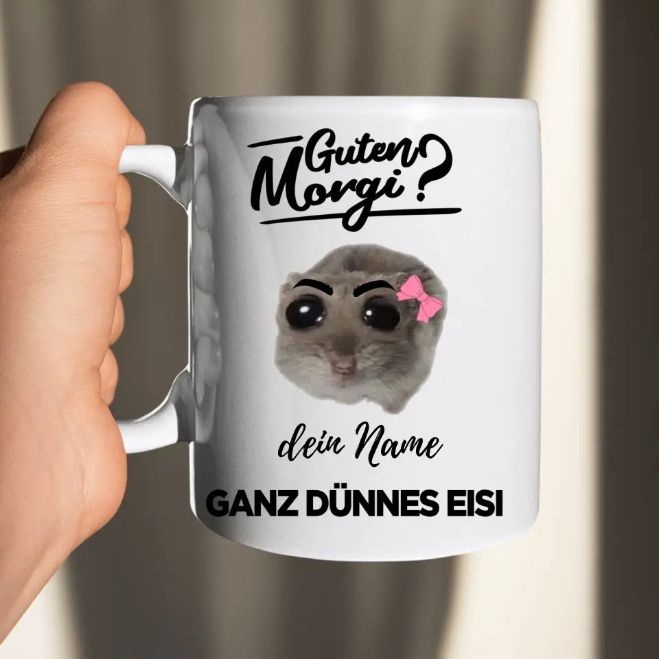 Guten Morgi - Ganz dünnes Eisi Tasse - personalisierbar mit Name - Sad Hamster Hamsti Design - Words on Shirts