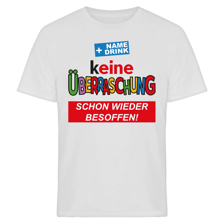 Keine Überraschung - Schon wieder besoffen! - personalisiert mit Name & Drink