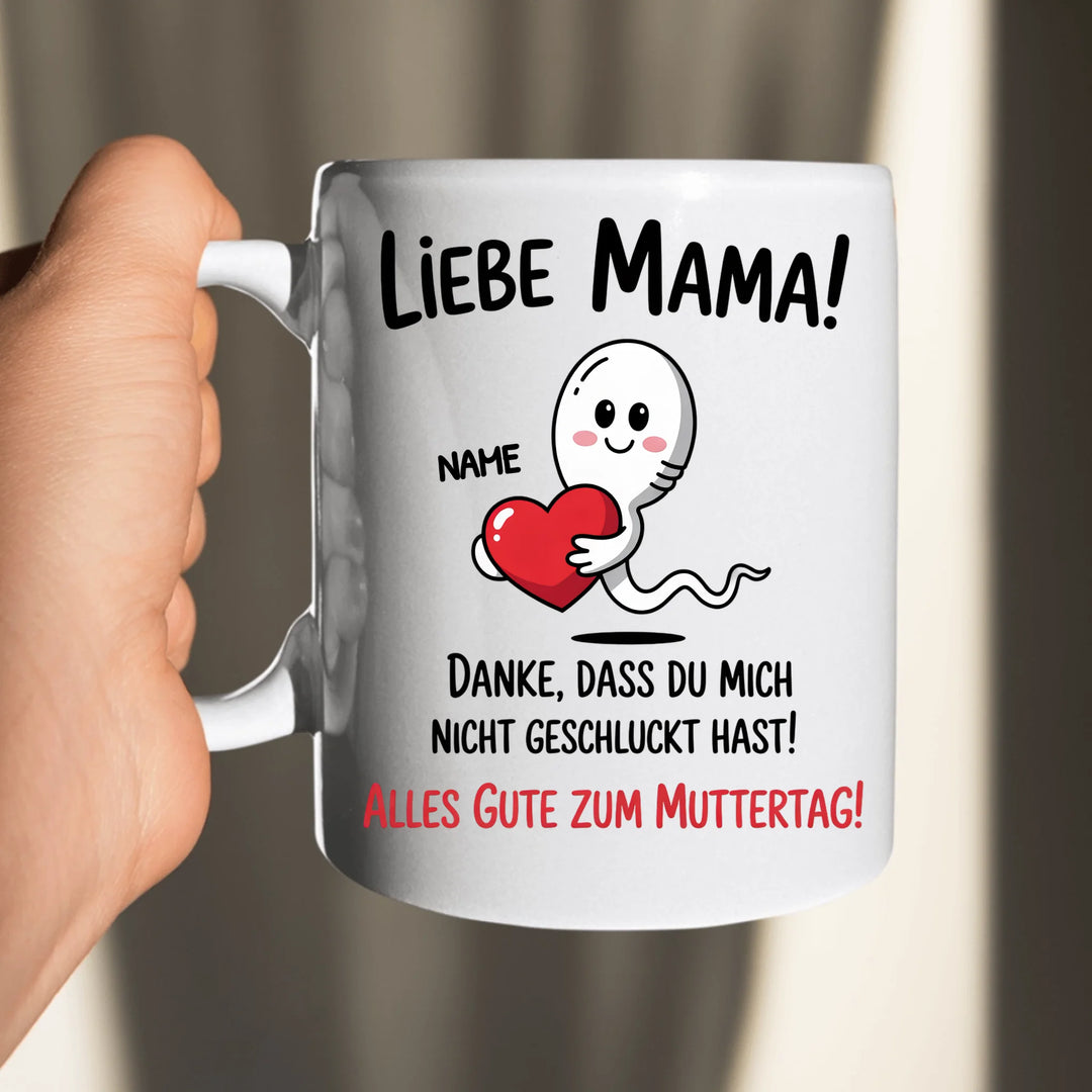 Liebe Mama! Danke, dass du mich nicht geschluckt hast. - Muttertag Geschenk Tasse - Name personalisiert