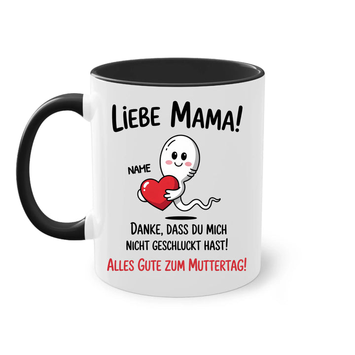Liebe Mama! Danke, dass du mich nicht geschluckt hast. - Muttertag Geschenk Tasse - Name personalisiert