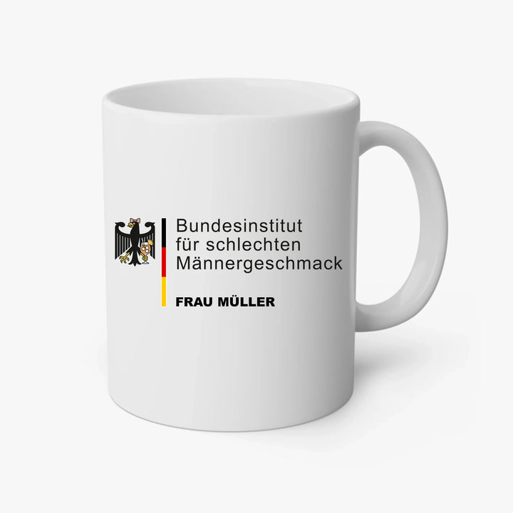 Bundesinstitut für schlechten Männergeschmack Geschenk Tasse - Name personalisiert