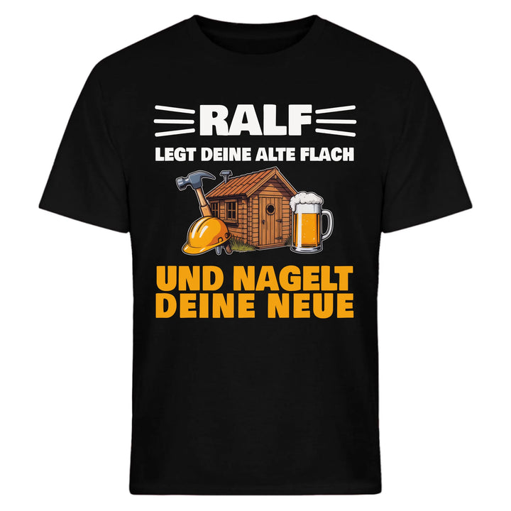 ...legt deine Alte flach und Nagelt deine Neue - personalisierbar mit Name - Malle T-Shirt