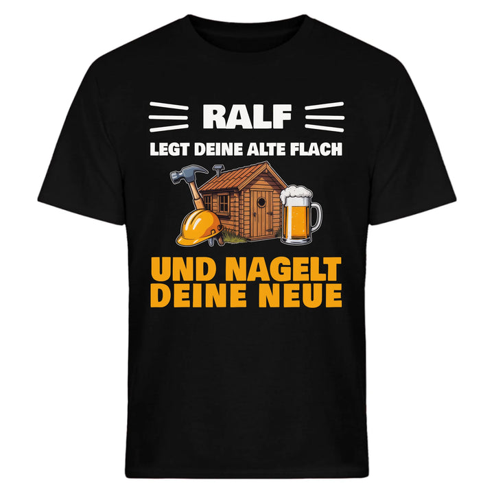 ...legt deine Alte flach und Nagelt deine Neue - personalisierbar mit Name - Malle T-Shirt