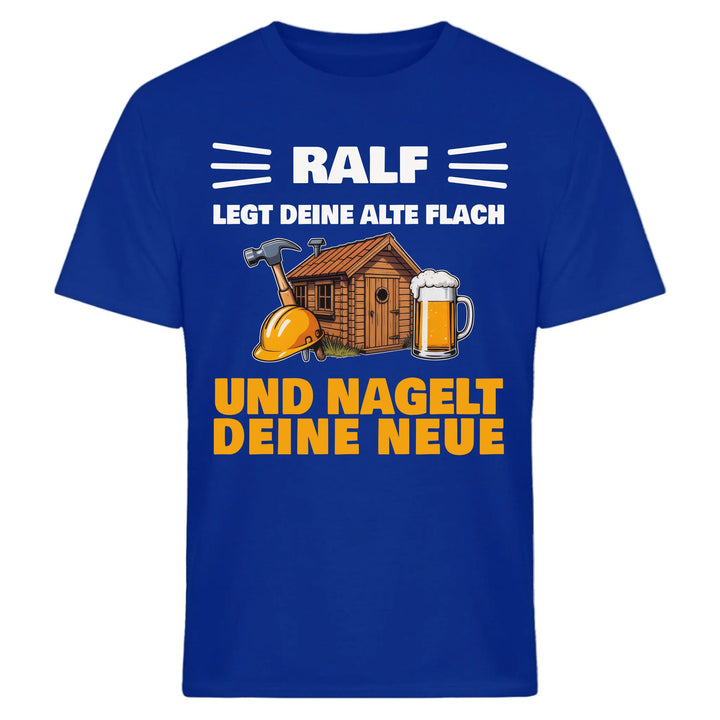 ...legt deine Alte flach und Nagelt deine Neue - personalisierbar mit Name - Malle T-Shirt