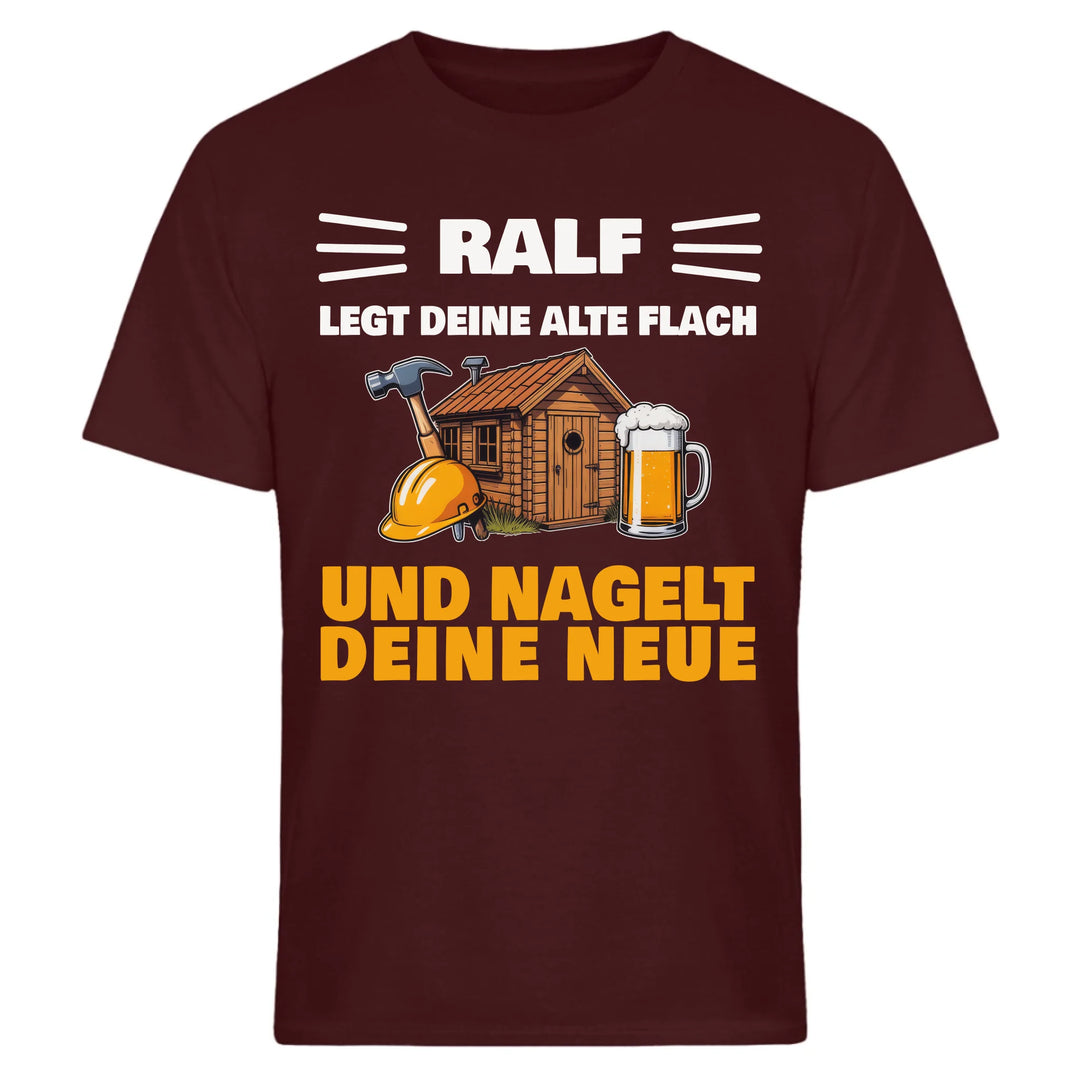 ...legt deine Alte flach und Nagelt deine Neue - personalisierbar mit Name - Malle T-Shirt