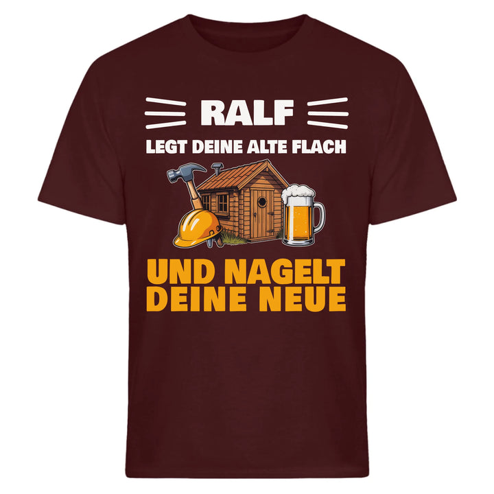 ...legt deine Alte flach und Nagelt deine Neue - personalisierbar mit Name - Malle T-Shirt