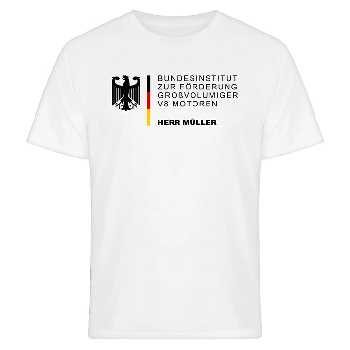 Bundesinstitut zur Förderung großvolumiger V8 Motoren mit Name - T-Shirt, Hoodie, Pullover