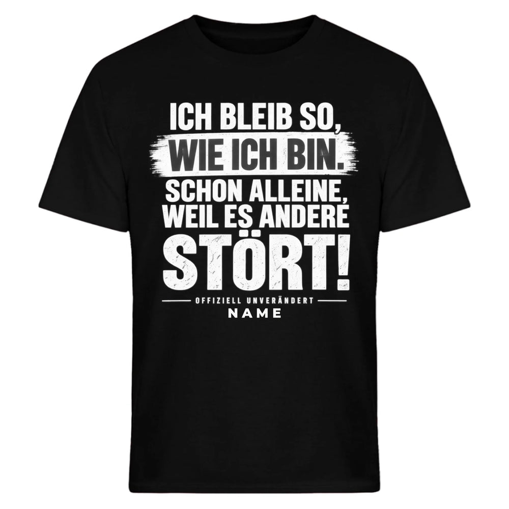 Ich bleib so wie ich bin - personalisiert mit Name - Words on Shirts