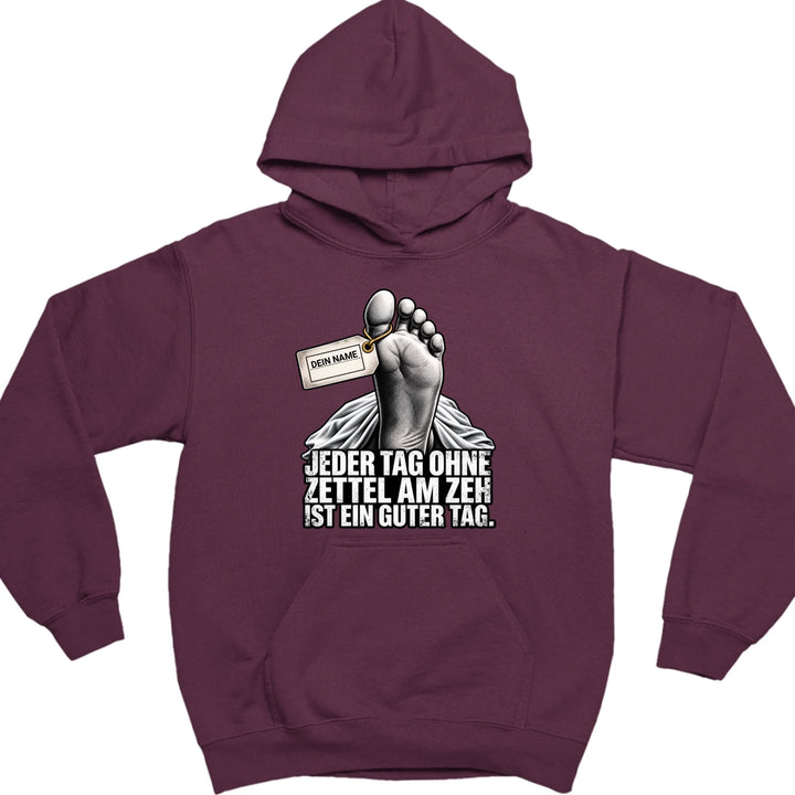 Jeder Tag ohne Zettel am Zeh ist ein guter Tag - mit Name personalisiertes T-Shirt &amp; Hoodie