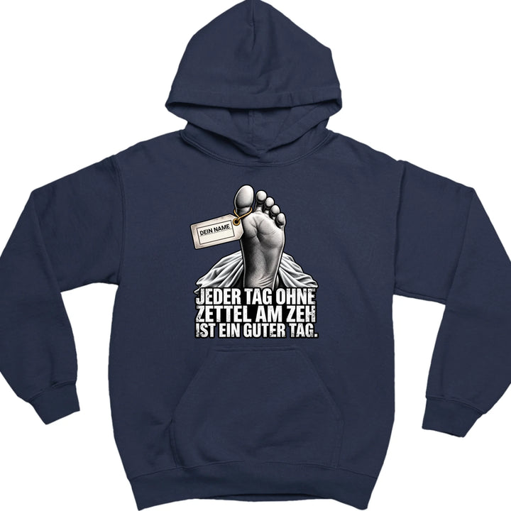 Jeder Tag ohne Zettel am Zeh ist ein guter Tag - mit Name personalisiertes T-Shirt &amp; Hoodie