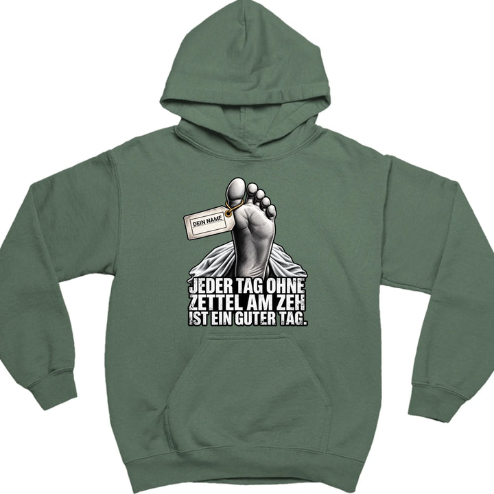 Jeder Tag ohne Zettel am Zeh ist ein guter Tag - mit Name personalisiertes T-Shirt &amp; Hoodie