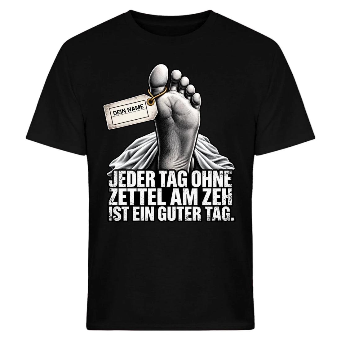 Jeder Tag ohne Zettel am Zeh ist ein guter Tag - mit Name personalisiertes T-Shirt & Hoodie