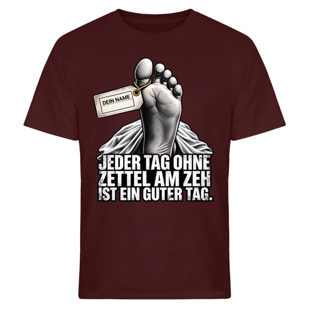 Jeder Tag ohne Zettel am Zeh ist ein guter Tag - mit Name personalisiertes T-Shirt &amp; Hoodie