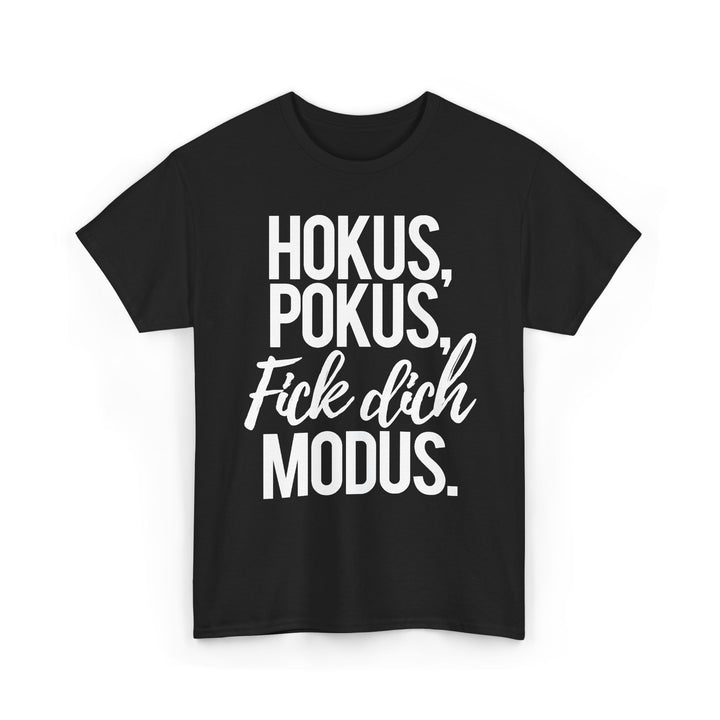 Hokus Pokus Fick dich Modus – Unisex-T-Shirt