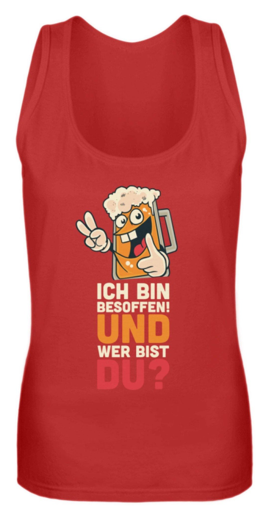 Ich bin Besoffen! Wer bist Du? - WOS  - Frauen Tanktop - Words on Shirts Sag es mit dem Mittelfinger Shirts Hoodies Sweatshirt Taschen Gymsack Spruch Sprüche Statement