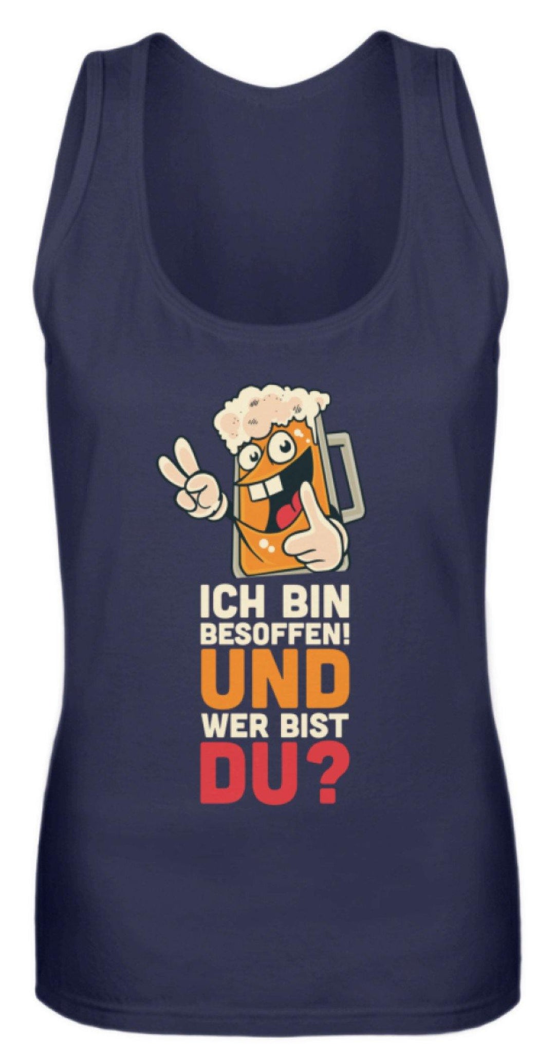 Ich bin Besoffen! Wer bist Du? - WOS  - Frauen Tanktop - Words on Shirts Sag es mit dem Mittelfinger Shirts Hoodies Sweatshirt Taschen Gymsack Spruch Sprüche Statement