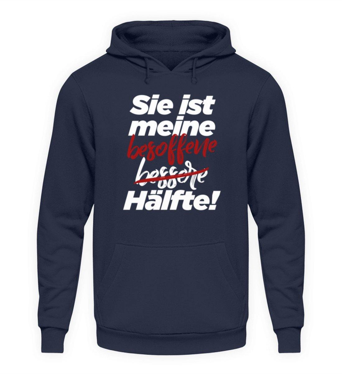 Sie ist meine besoffene Hälfte.  - Unisex Kapuzenpullover Hoodie