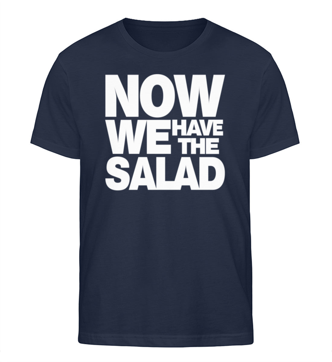 Now we have the salad  - Herren Organic Shirt