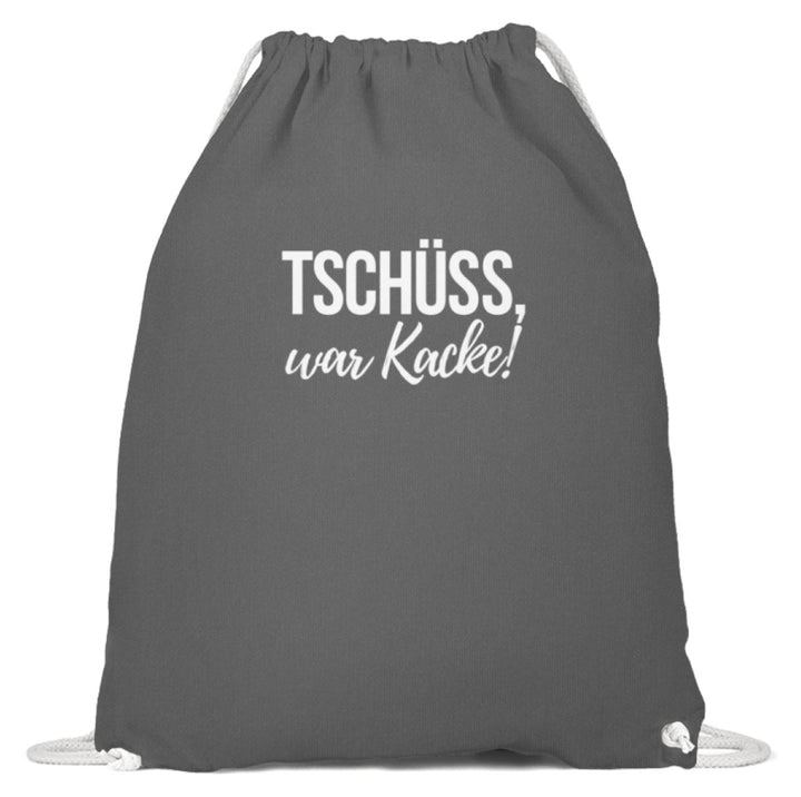 Tschüss, war Kacke!  - Baumwoll Gymsac - Words on Shirts